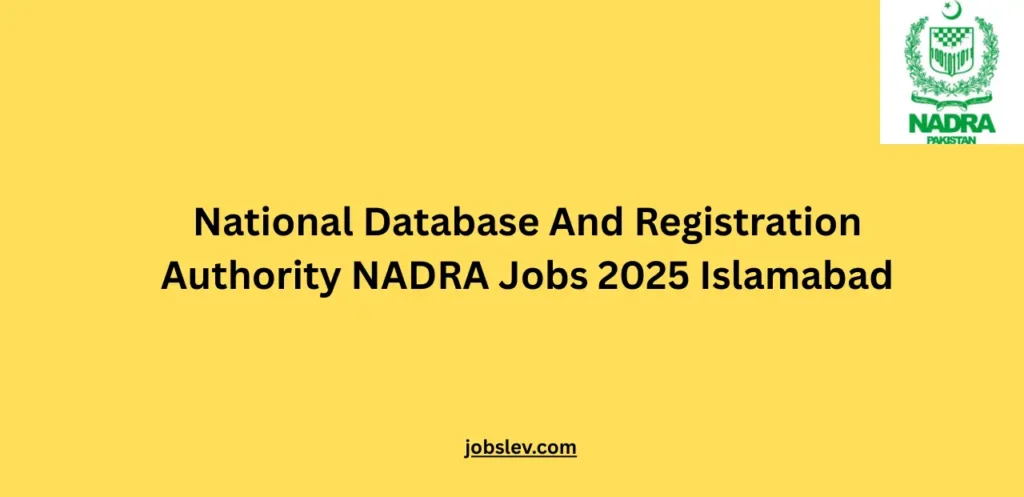 National Database And Registration Authority NADRA Jobs 2025 Islamabad