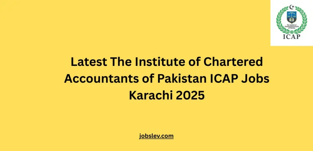 Latest The Institute of Chartered Accountants of Pakistan ICAP Jobs Karachi 2025