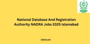 National Database And Registration Authority NADRA Jobs 2025 Islamabad