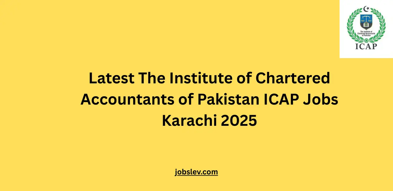 Latest The Institute of Chartered Accountants of Pakistan ICAP Jobs Karachi 2025