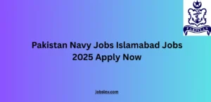Pakistan Navy Jobs Islamabad Jobs 2025 Apply Now