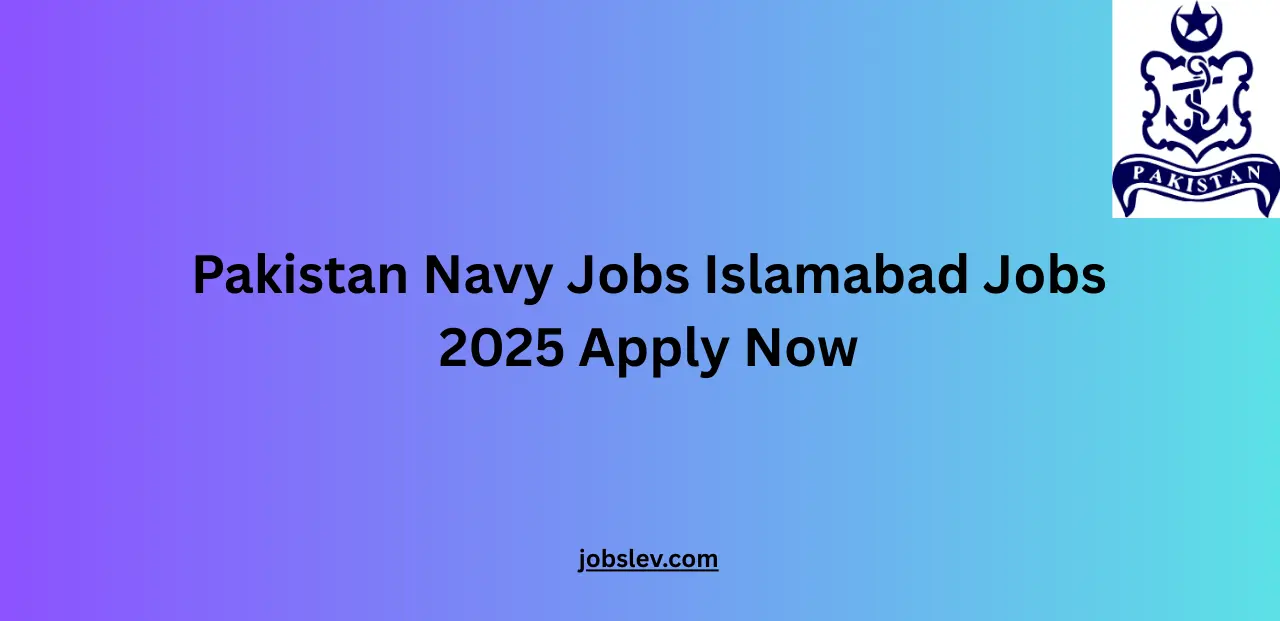 Pakistan Navy Jobs Islamabad Jobs 2025 Apply Now