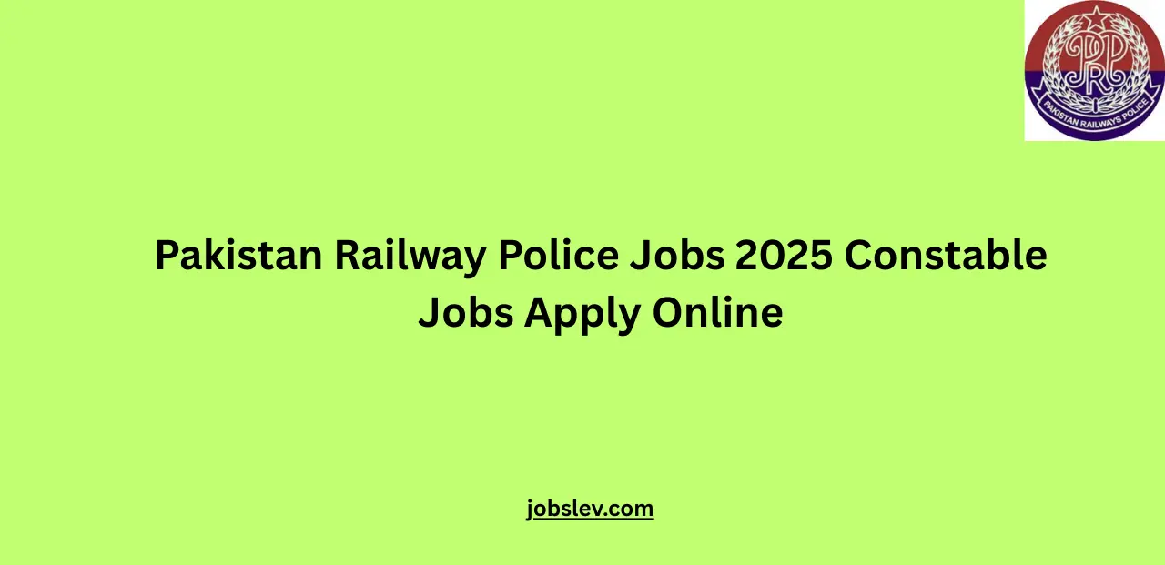 Pakistan Railway Police Jobs 2025 Constable Jobs Apply Online