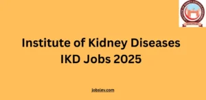Institute of Kidney Diseases IKD Jobs 2025 Peshawar Apply Online