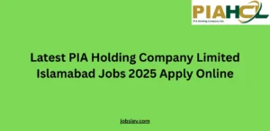 Latest PIA Holding Company Limited Islamabad Jobs 2025 Apply Online